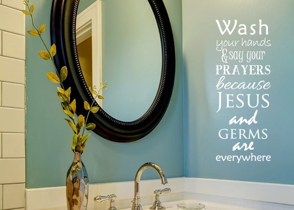 Wash Your Hands & Say Your Prayers Vinyl Wall Statement