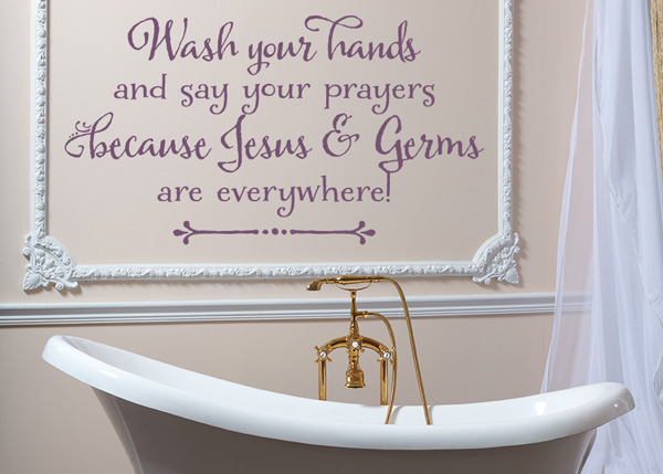 Wash Your Hands and Say Your Prayers Vinyl Wall Statement