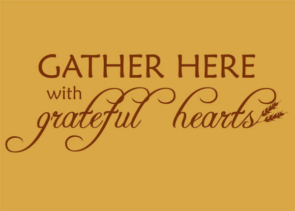 Gather Here with Grateful Hearts Vinyl Wall Statement