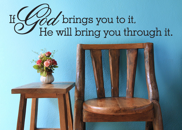 He Will Bring You Through It Vinyl Wall Statement