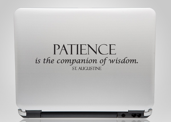 Patience Is the Companion Vinyl Laptop Decal