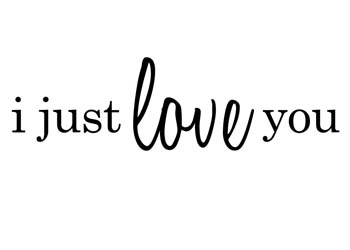 I Just Love You Vinyl Wall Statement #2