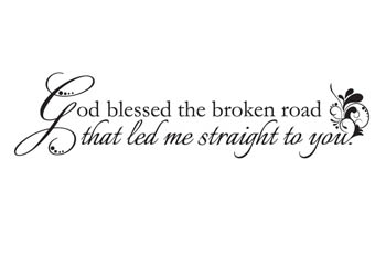 God Blessed the Broken Road Vinyl Wall Statement #2