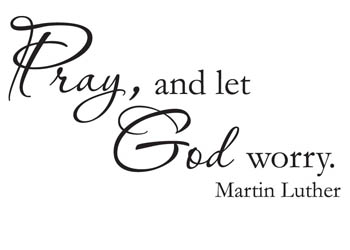 Pray, and Let God Worry Vinyl Wall Statement #2