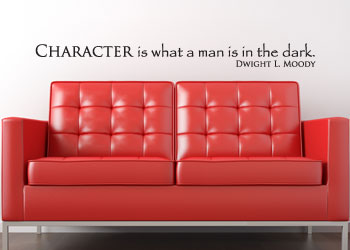 Character Is What a Man Is in the Dark Vinyl Wall Statement
