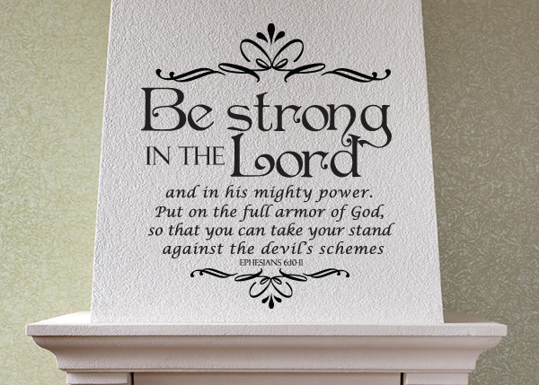 Be Strong in the Lord Vinyl Wall Statement - Ephesians 6:10-11
