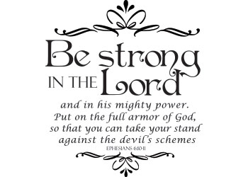 Be Strong in the Lord Vinyl Wall Statement - Ephesians 6:10-11 #2