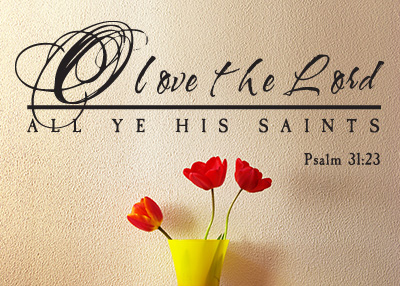 Love the Lord Vinyl Wall Statement - Psalm 31:23