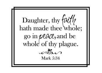 Faith Has Made You Whole Vinyl Wall Statement - Mark 5:34 #2