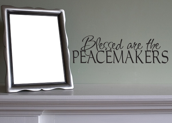 Blessed Are the Peacemakers Vinyl Wall Statement