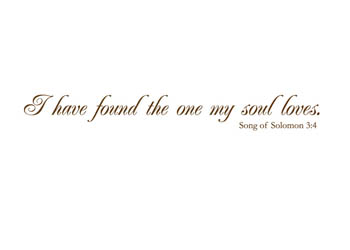 The One My Soul Loves Vinyl Wall Statement - Song of Solomon 3:4 #2