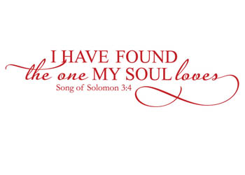 The One My Soul Loves Vinyl Wall Statement - Song of Solomon 3:4 #2