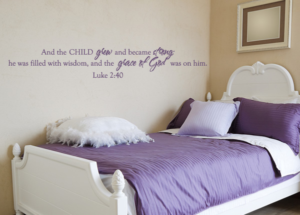 And the Child Grew and Became Strong Vinyl Wall Statement - Luke 2:40
