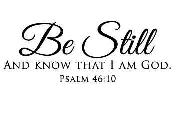 Be Still and Know That I Am God Vinyl Wall Statement - Psalm 46:10 #2