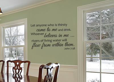 Let Anyone Who is Thirsty Vinyl Wall Statement - John 7:38