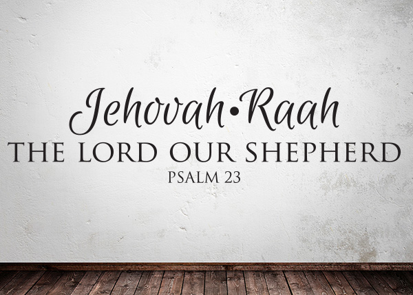 Jehovah-Raah - The Lord Our Shepherd Vinyl Wall Statement - Psalm 23