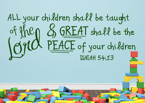 All Your Children Shall Be Taught of the Lord - Isaiah 54:13