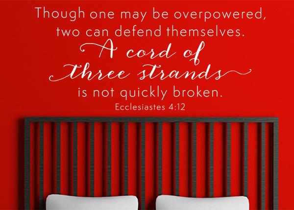 A Cord of Three Strands Is Not Quickly Broken - Ecclesiastes 4:12
