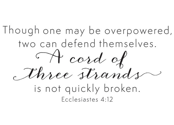 A Cord of Three Strands Is Not Quickly Broken - Ecclesiastes 4:12 #2