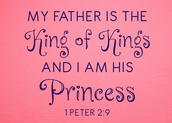 My Father Is the King of Kings Vinyl Wall Statement - 1 Peter 2:9