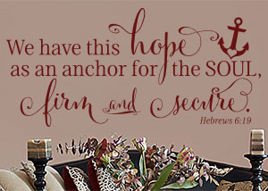 We Have This Hope as an Anchor Vinyl Wall Statement - Hebrews 6:19