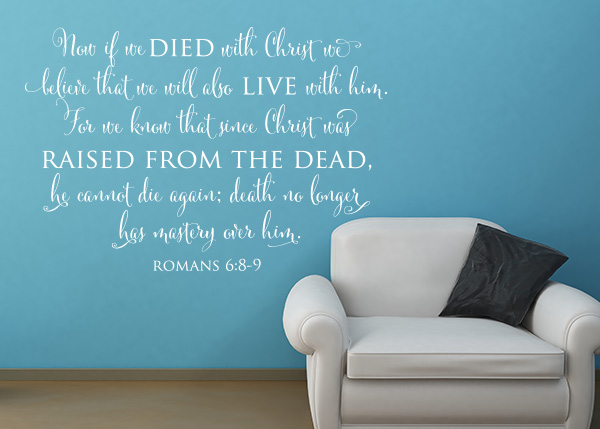 Death No Longer Has Mastery over Him Vinyl Wall Statement - Romans 6:8-9