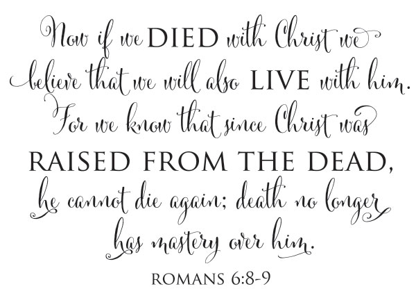 Death No Longer Has Mastery over Him Vinyl Wall Statement - Romans 6:8-9 #2
