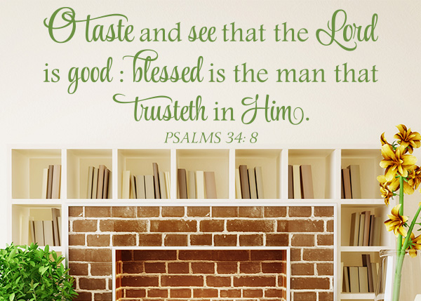 O Taste and See That the Lord Is Good Vinyl Wall Statement - Psalm 34:8
