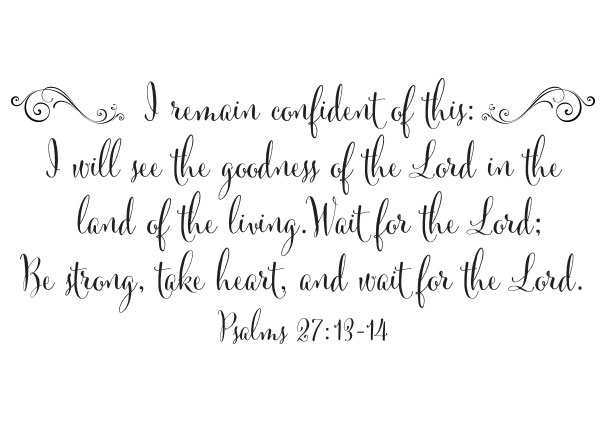 I Will See the Goodness of the LORD Vinyl Wall Statement - Psalm 27:13-14 #2