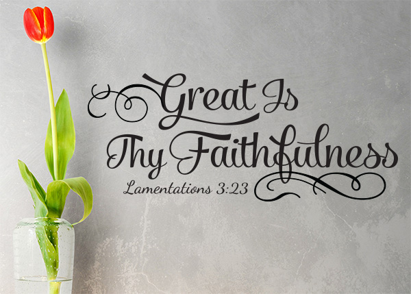 Great Is Thy Faithfulness Vinyl Wall Statement - Lamentations 3:23