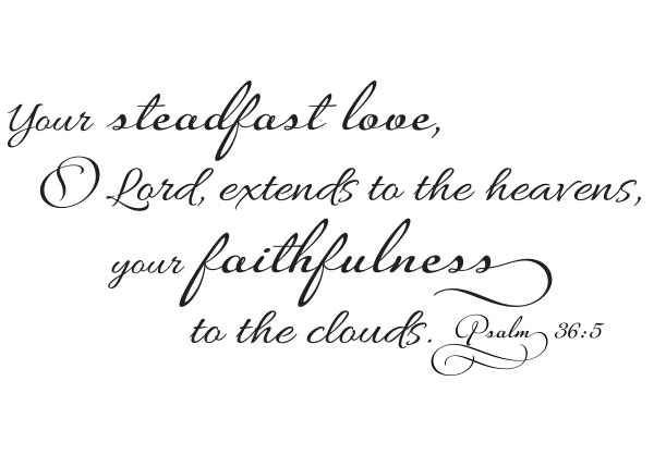 Your Steadfast Love Vinyl Wall Statement - Psalm 36:5 #2