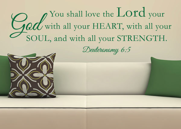 You Shall Love the LORD Your God Vinyl Wall Statement - Deuteronomy 6:5