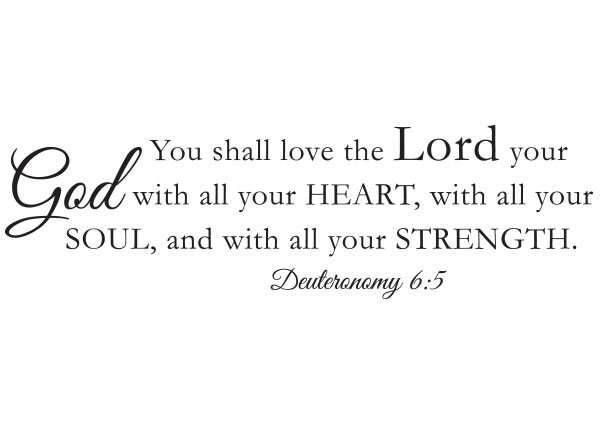 You Shall Love the LORD Your God Vinyl Wall Statement - Deuteronomy 6:5 #2