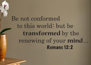 Do Not Be Conformed to This World Vinyl Wall Statement - Romans 12:2