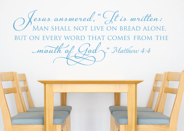 Man Shall Not Live on Bread Alone Vinyl Wall Statement - Matthew 4:4