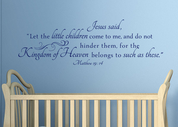 Let the Little Children Come to Me Vinyl Wall Statement - Matthew 19:14