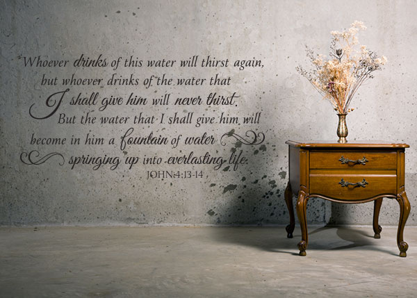 A Fountain of Water Vinyl Wall Statement - John 4:13-14