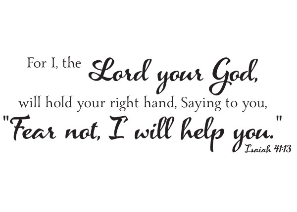 Fear Not, I Will Help You Vinyl Wall Statement - Isaiah 41:13 #2