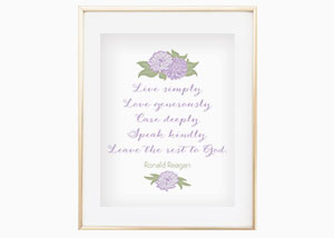 Live Simply. Love Generously. Care Deeply. Wall Print - Ronald Reagan