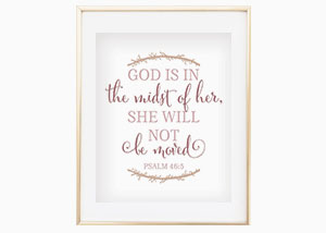 God Is in the Midst of Her; She Shall Not Be Moved Wall Print - Psalm 46:5