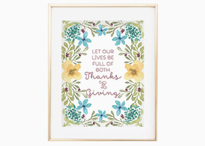 Let Our Lives Be Full Of Both Thanks And Giving Wall Print
