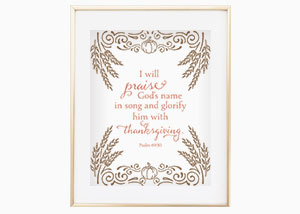I will praise God's name in song Psalm 69:30 Wall Print
