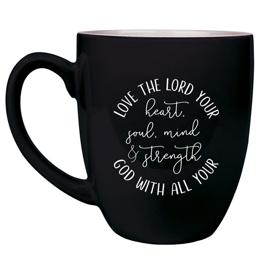 Love The Lord Your God 16 oz Bistro Mug #1