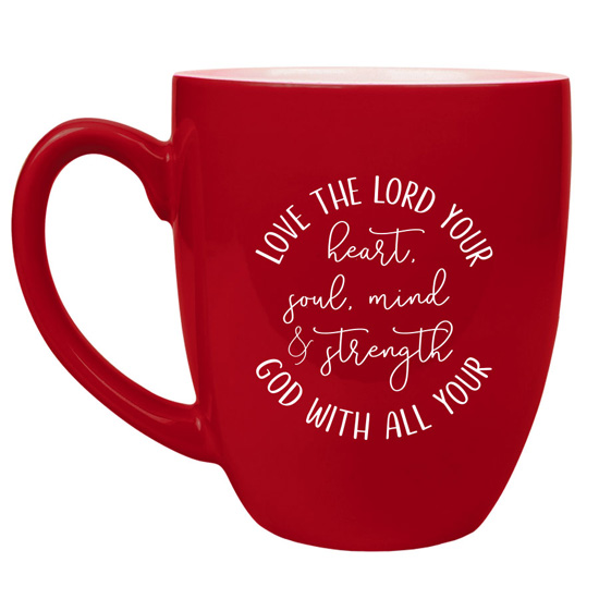 Love The Lord Your God 16 oz Bistro Mug #3