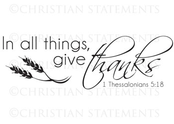 In All Things, Give Thanks Vinyl Wall Statement - 1 Thessalonians 5:18 #2