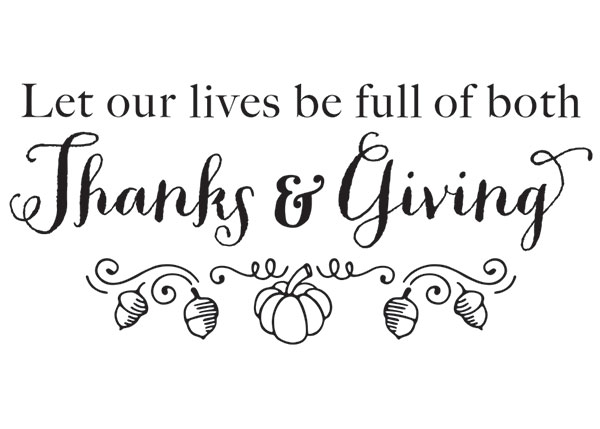 Let Our Lives Be Full Of Both Thanks And GivingVinyl Wall Statement #2