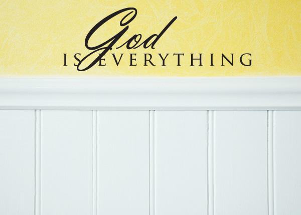God Is Everything Vinyl Wall Statement