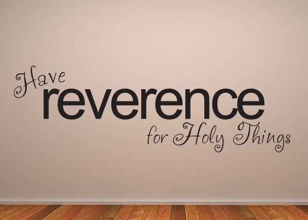 Reverence for Holy Things Vinyl Wall Statement