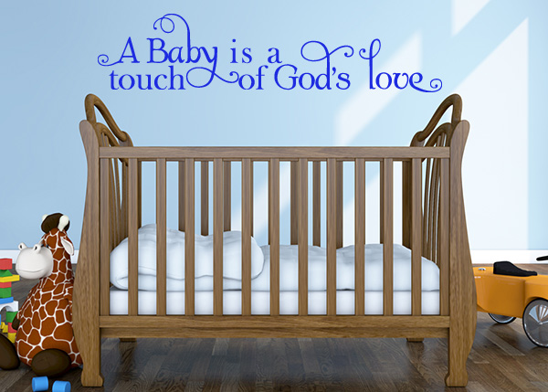 A Baby Is a Touch of God's Love Vinyl Wall Statement