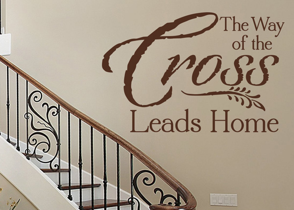 The Way of the Cross Leads Home Vinyl Wall Statement #1
